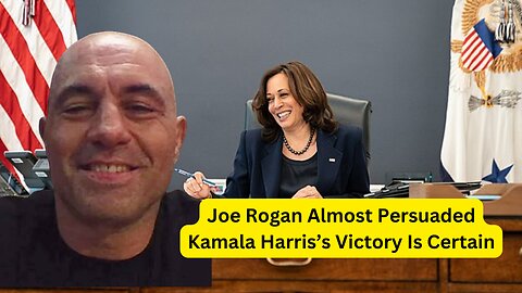 Joe Rogan Nearly Fooled to Believe Kamala Harris’s Victory Is a Done Deal