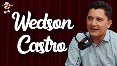 WEDSON CASTRO | JORNALISTA, SOCIOLOGO, CANTOR E ESCRITOR | POD +1 CAST? | EP #91