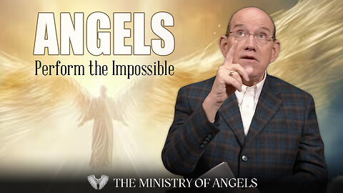 Angels Perform the Impossible