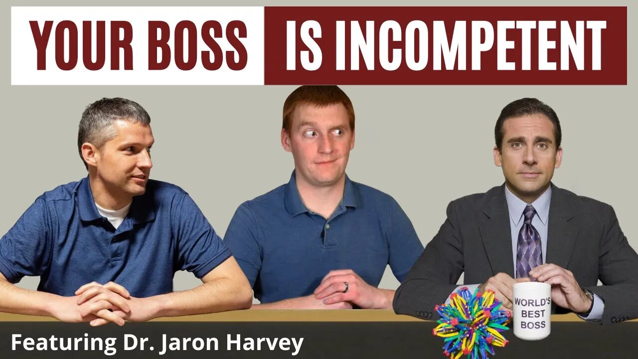 Why You Hate Your Boss & What To Do About A Bad Boss (The Peter Principle Feat. Dr. Jaron Harvey)