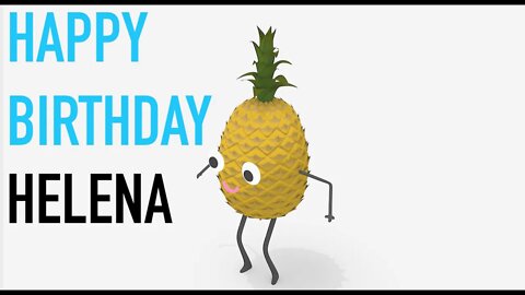 Happy Birthday HELENA! - PINEAPPLE Birthday Song