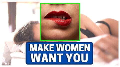 Make Women Want YOU