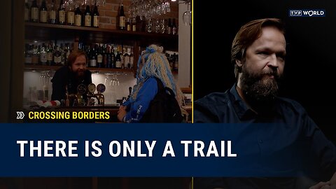 There is only a trail | Crossing Borders