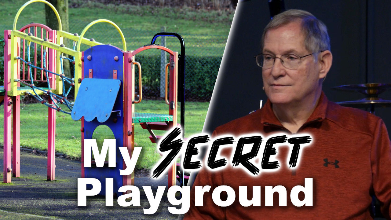 "My Secret Playground" - Thought Life Series #1