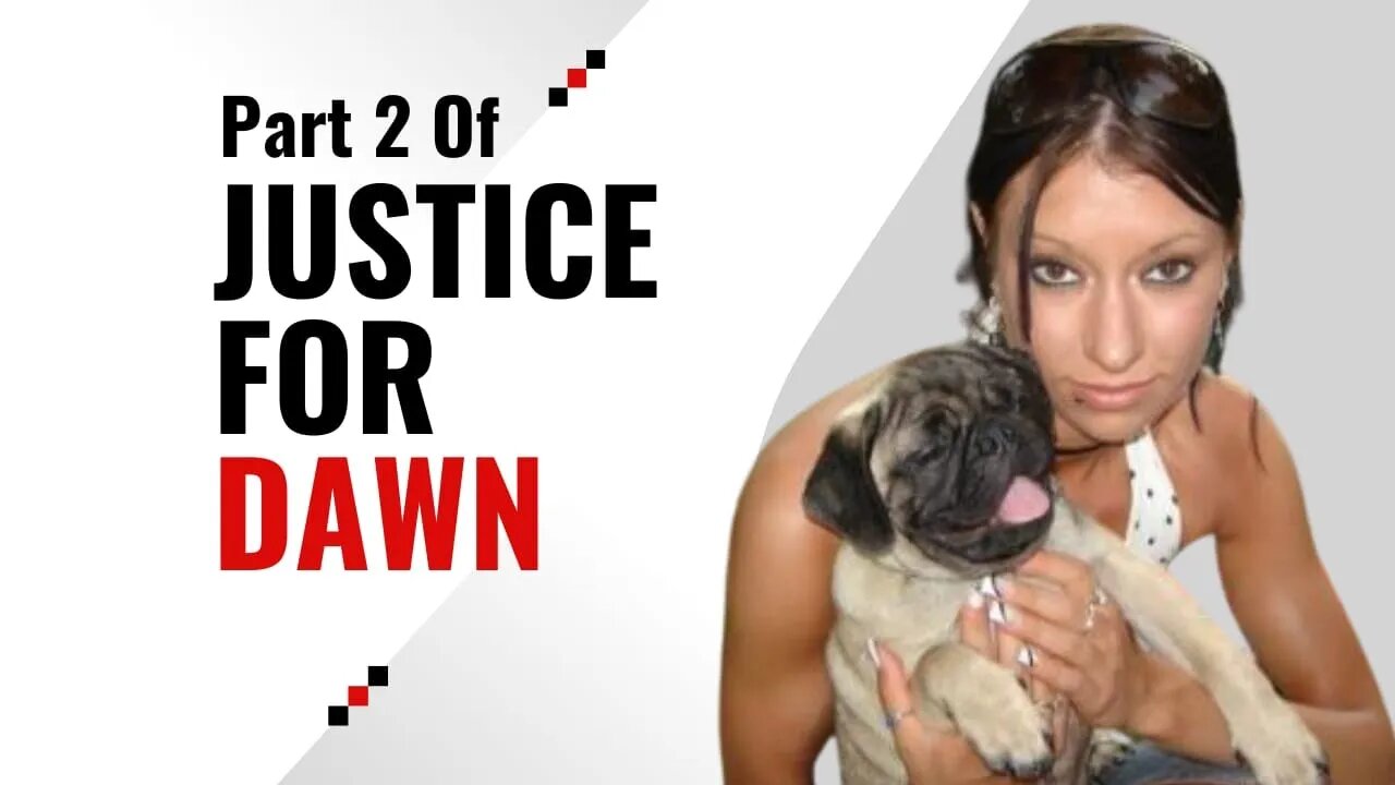 Episode 9 - Evidence Tampering and Misconduct | Part 2 of Justice for Dawn |