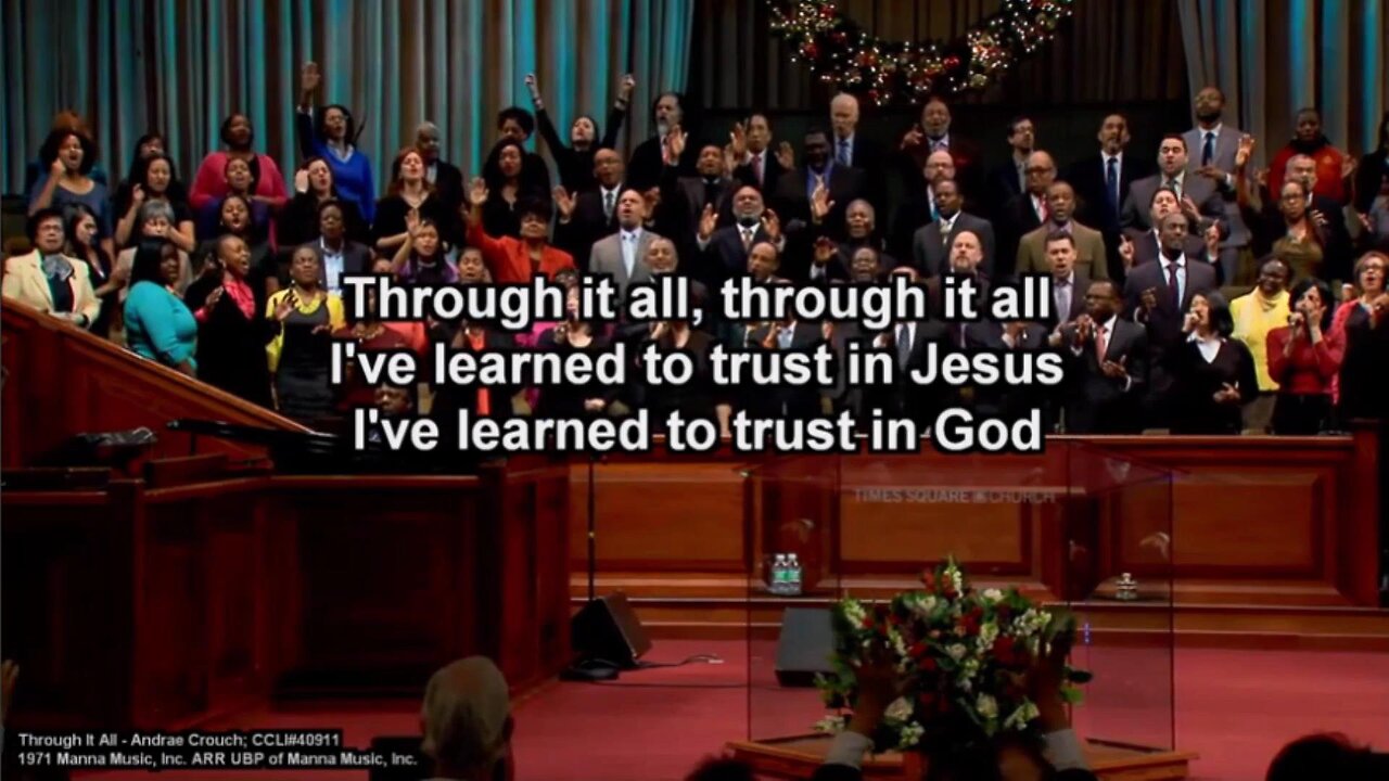 "Through It All" sung by the Times Square Church Choir