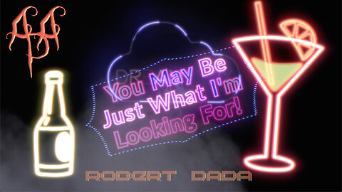 "You May Be Just What I'm Looking For" - A music video by Robert Dada