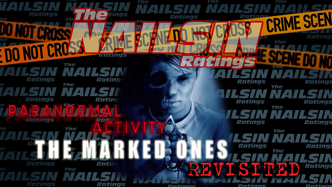 The Nailsin Ratings: Paranormal Activity The Marked Ones Revisited