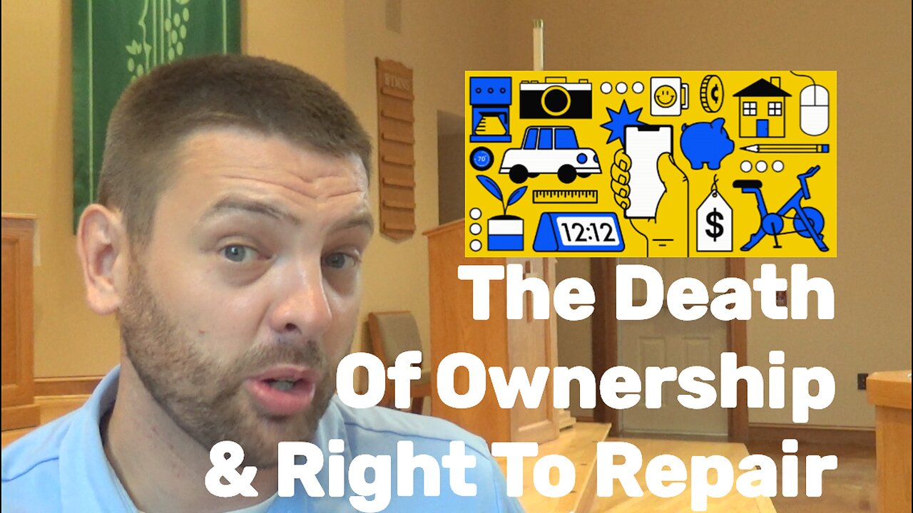 The Death Of Ownership &Right To Repair