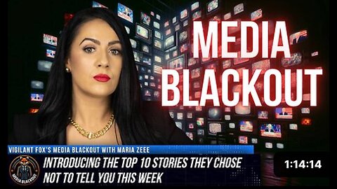 Media Blackout: 10 News Stories They Chose Not to Tell You This Week – Episode 35