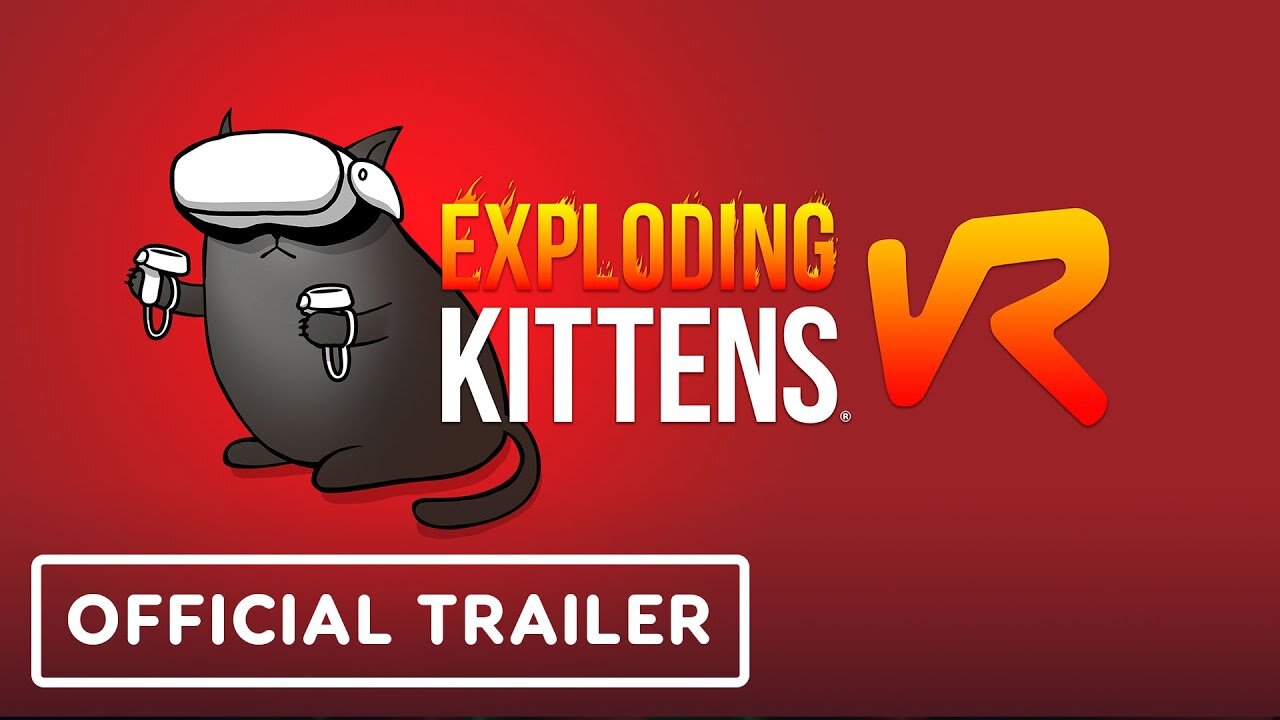 Exploding Kittens VR - Official Release Date Trailer