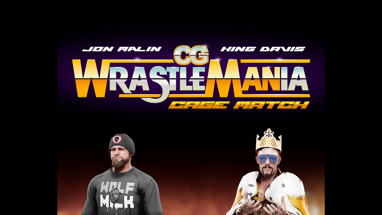 CG Wrastlemania - Malin/Davis Cage Match