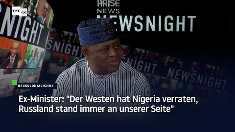 Nigerias Ex-Minister: "Russland hat als einziges Land erfolgreich gegen Dschihadisten gekämpft"