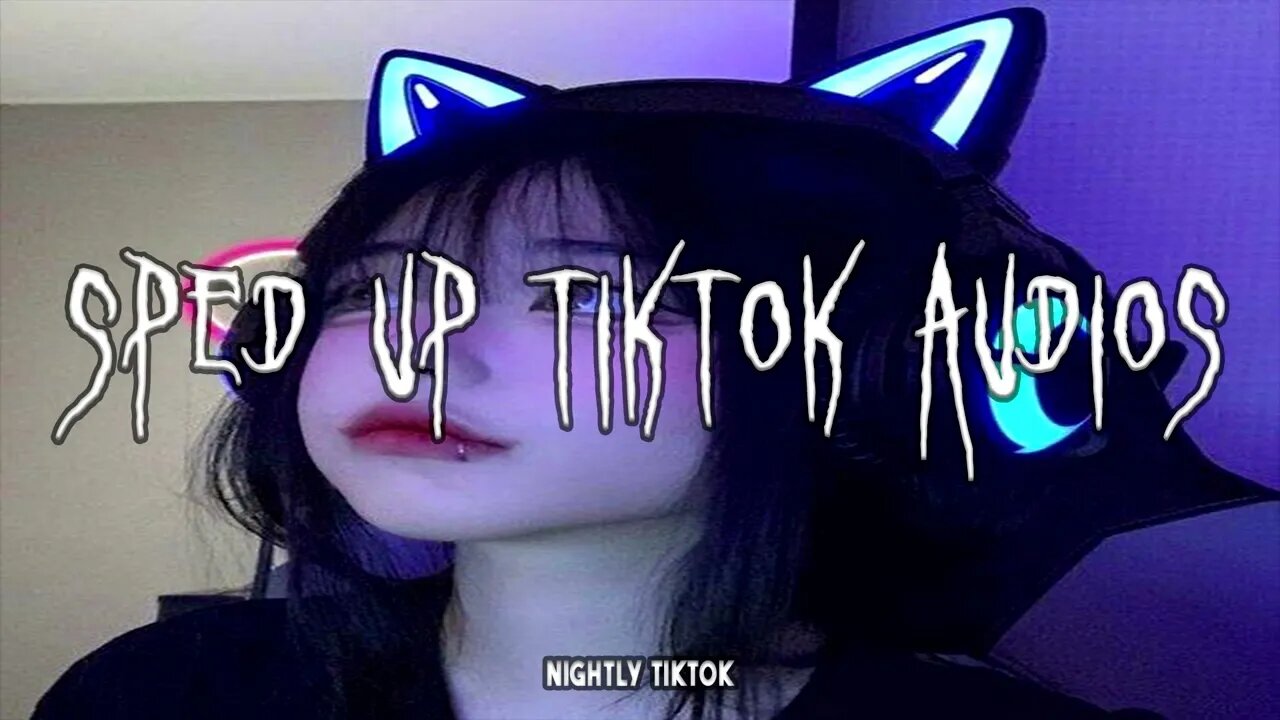 sped up nightcore tiktok audios ♡ - 💖#296💖