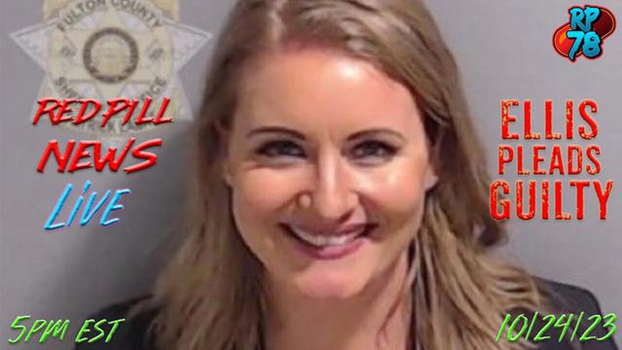 JENNA ELLIS 4TH TO PLEAD GUILTY IN GEORGIA ON RED PILL NEWS LIVE