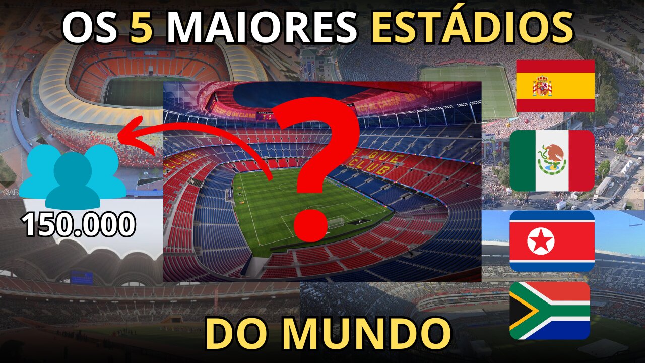 OS 5 MAIORES ESTÁDIOS DO MUNDO⚽(CURIOSIDADES DA BOLA #2)