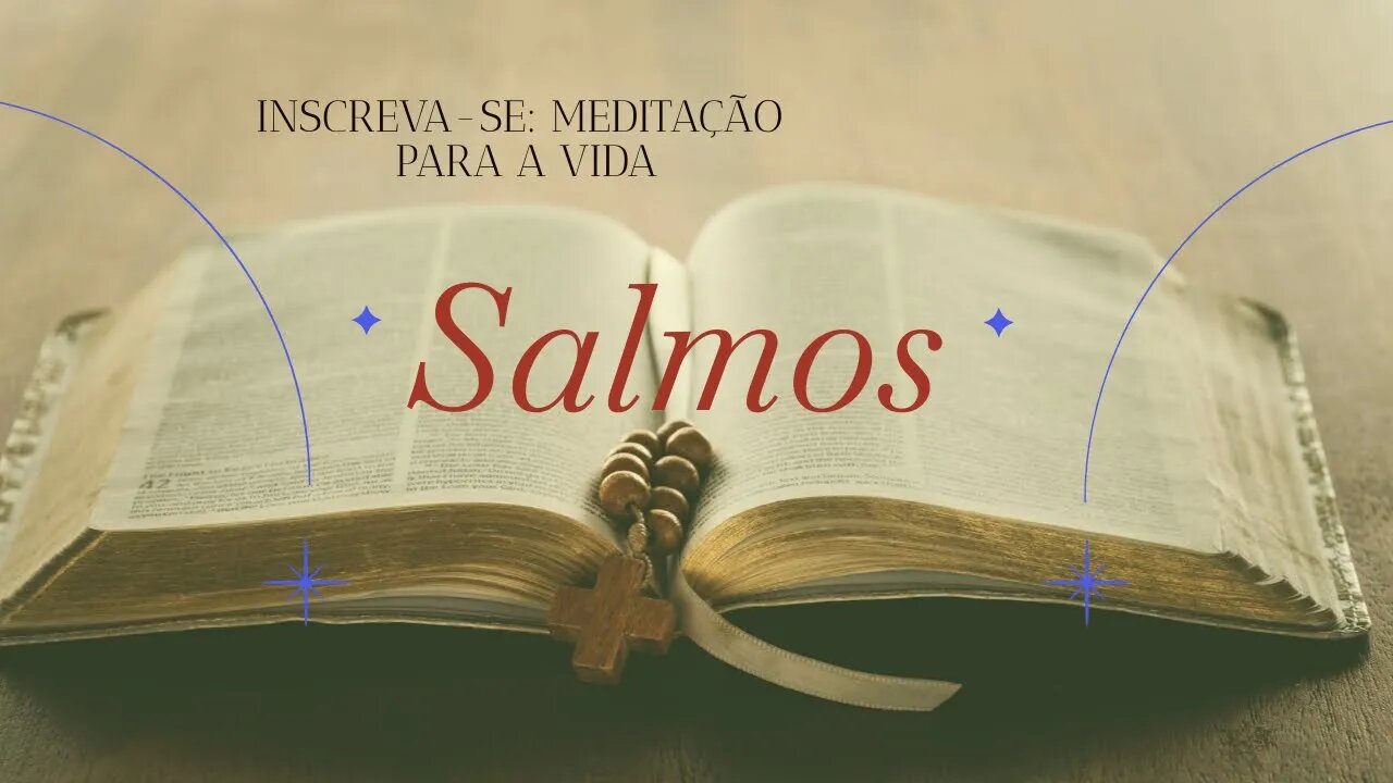 SALMO 27 - Confiança e Compromisso com Deus - Vídeo 28