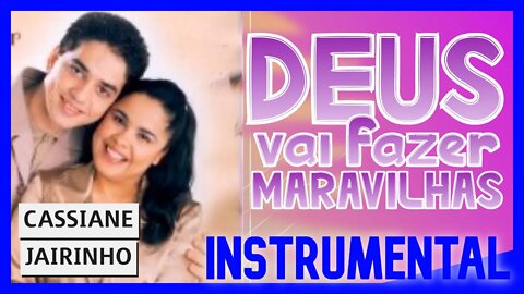 DEUS VAI FAZER MARAVILHAS - CASSIANE E JAIRINHO - FLAUTA DOCE