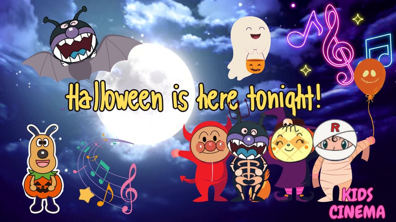 Halloween Song 🎃 Halloween is here Tonight🎃 アンパンマンと楽しむハロウィンの歌！👻✨ ｜Anpanman｜Fun Halloween Song!👻✨