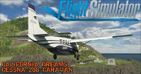 California Dreaming: BARSTOW - BAKER| Cessna 208 Caravan | Microsoft Flight Simulator