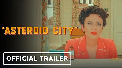 Asteroid City - Official Trailer