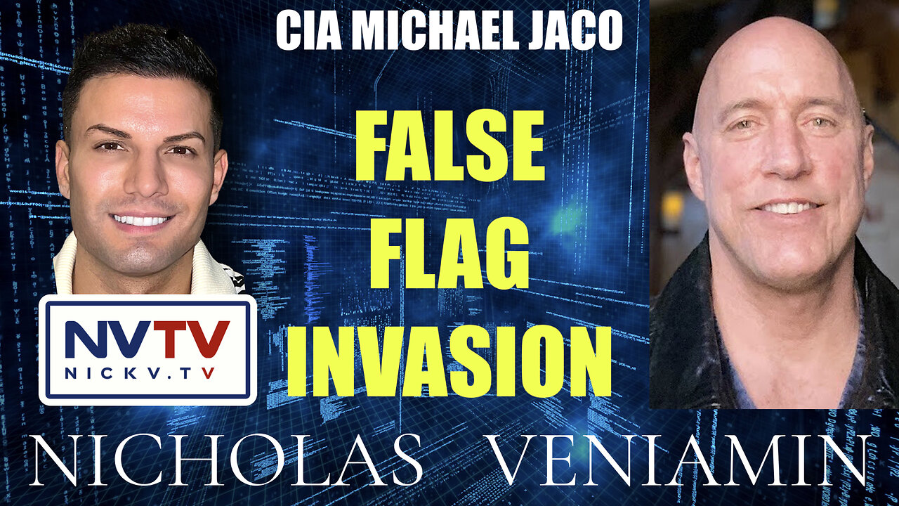 CIA Michael Jaco Discusses False Flag Invasion with Nicholas Veniamin