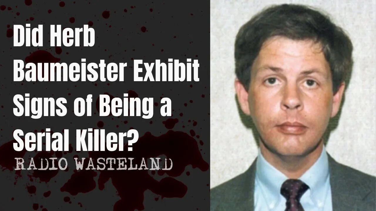 Did Herb Baumeister Exhibit Signs of Being a Serial Killer?