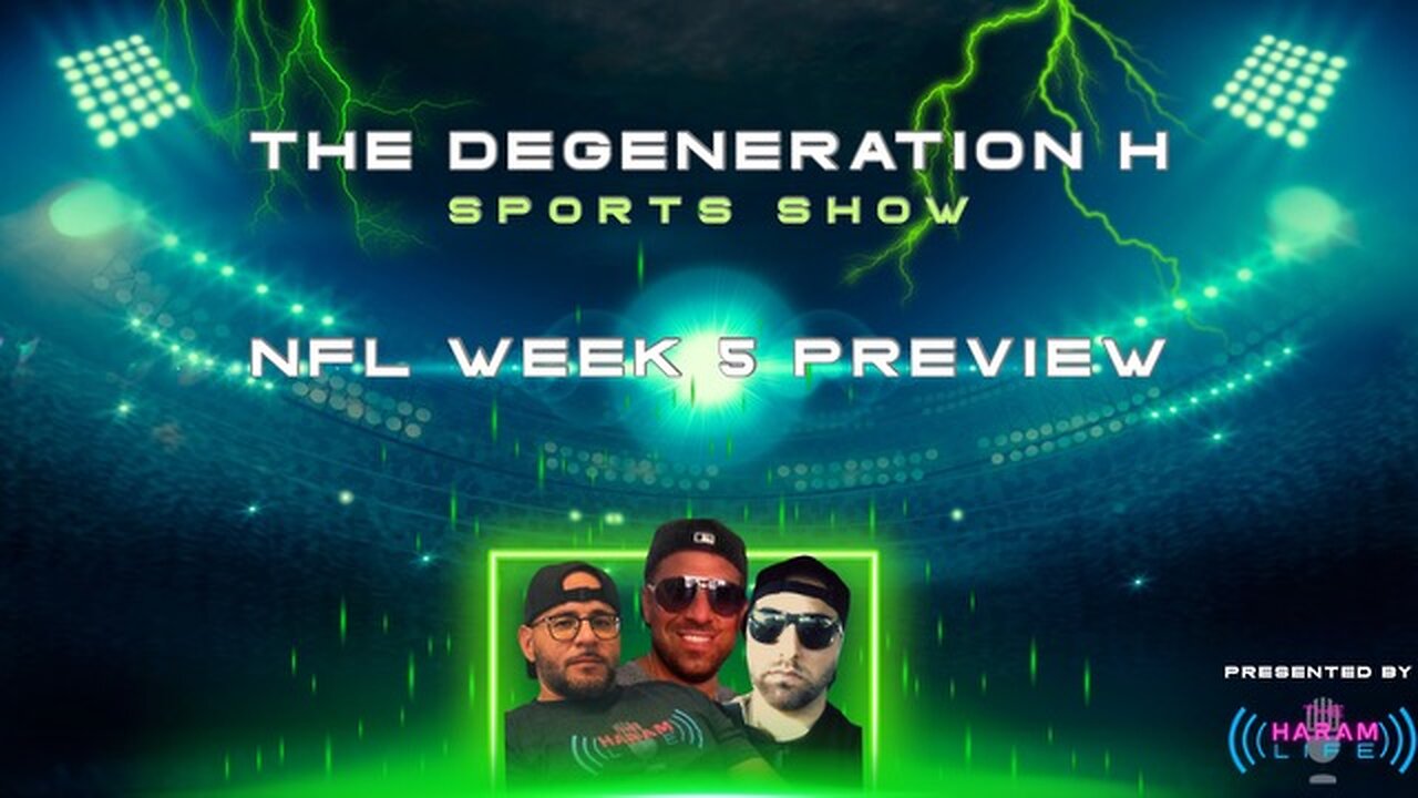 The Degeneration H Sports Show : Week 5