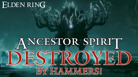 Elden Ring - Ancestor Spirit Boss Gets Destroyed by Hammers!