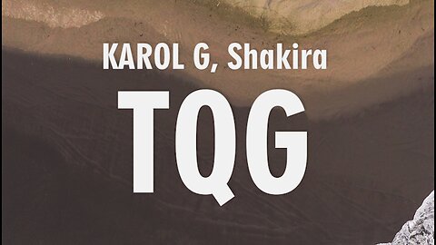 KAROL G, Shakira - TQG (Letra)