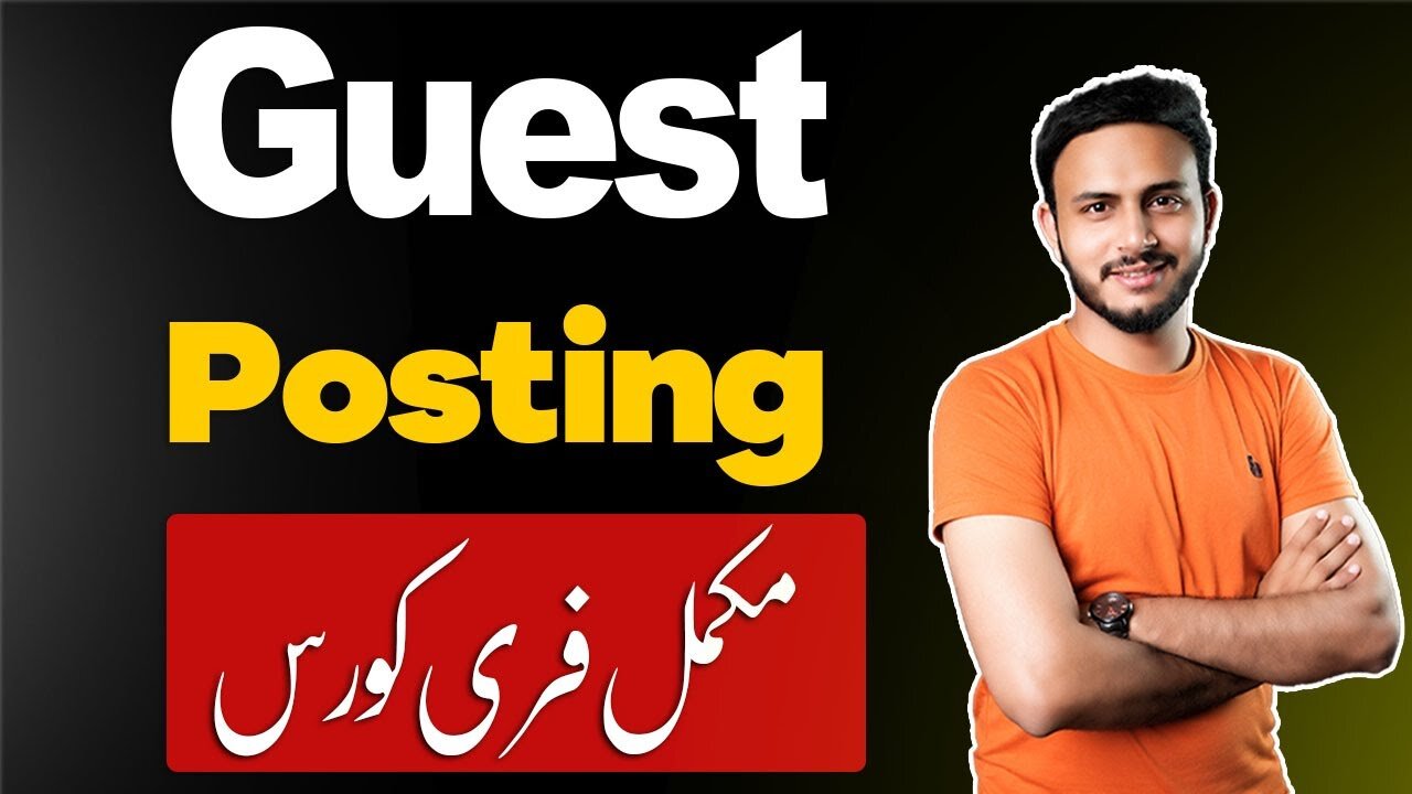 Master Guest Posting & Blogging in Urdu/Hindi - Complete 2024 Course for Beginners!