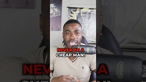 Never be a cheap man