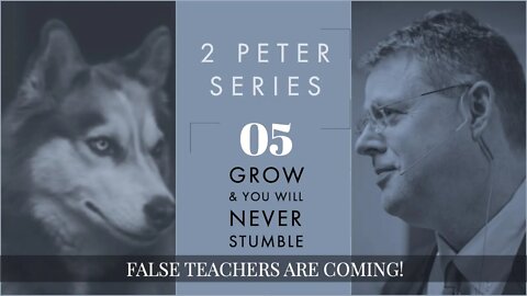 2 Peter 05. Benefits of Growth. 2 Peter 1:8-11