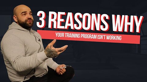 3 Reasons Why Your Training Program ISN'T Working