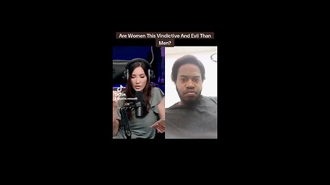 Are Women This Vindictive And Evil Than Men?