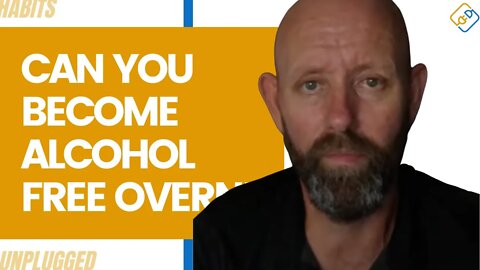 Can You Become Alcohol Free Overnight?