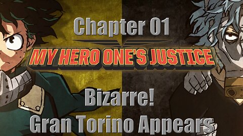 My Hero One's Justice 01 - Bizarre! Gran Torino Appears