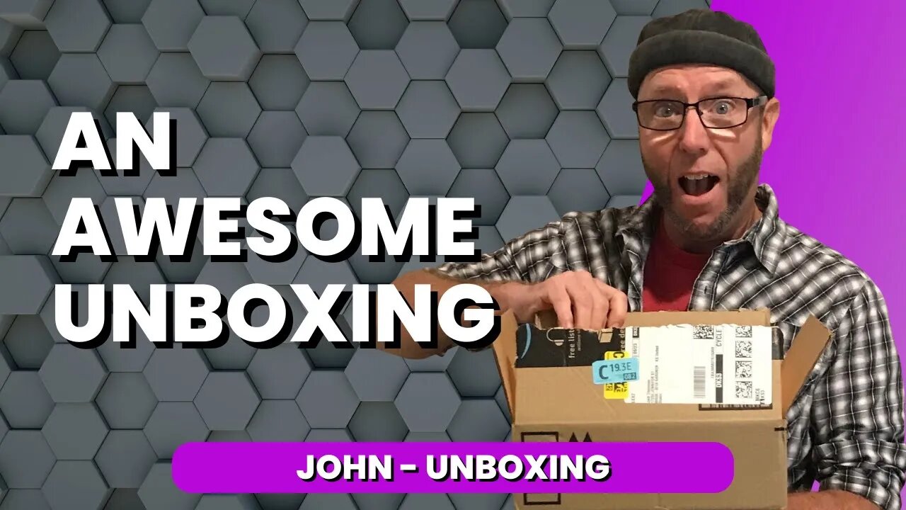 Awesome Unboxing with John