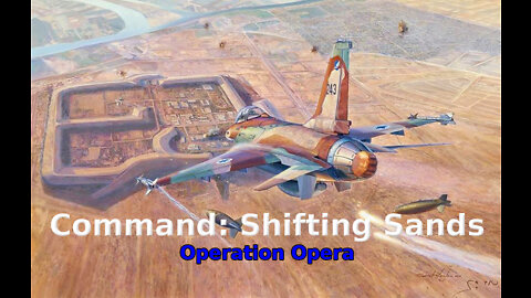 Command: Shifting Sands Operation Opera walkthrough