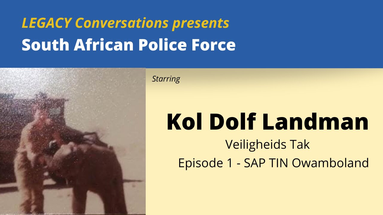 Legacy Conversations - Kol Dolf Landman - Ep1 SAP TIN Owamboland