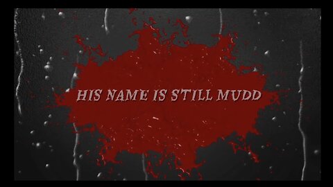 HIs Name Is Still Mudd teaser