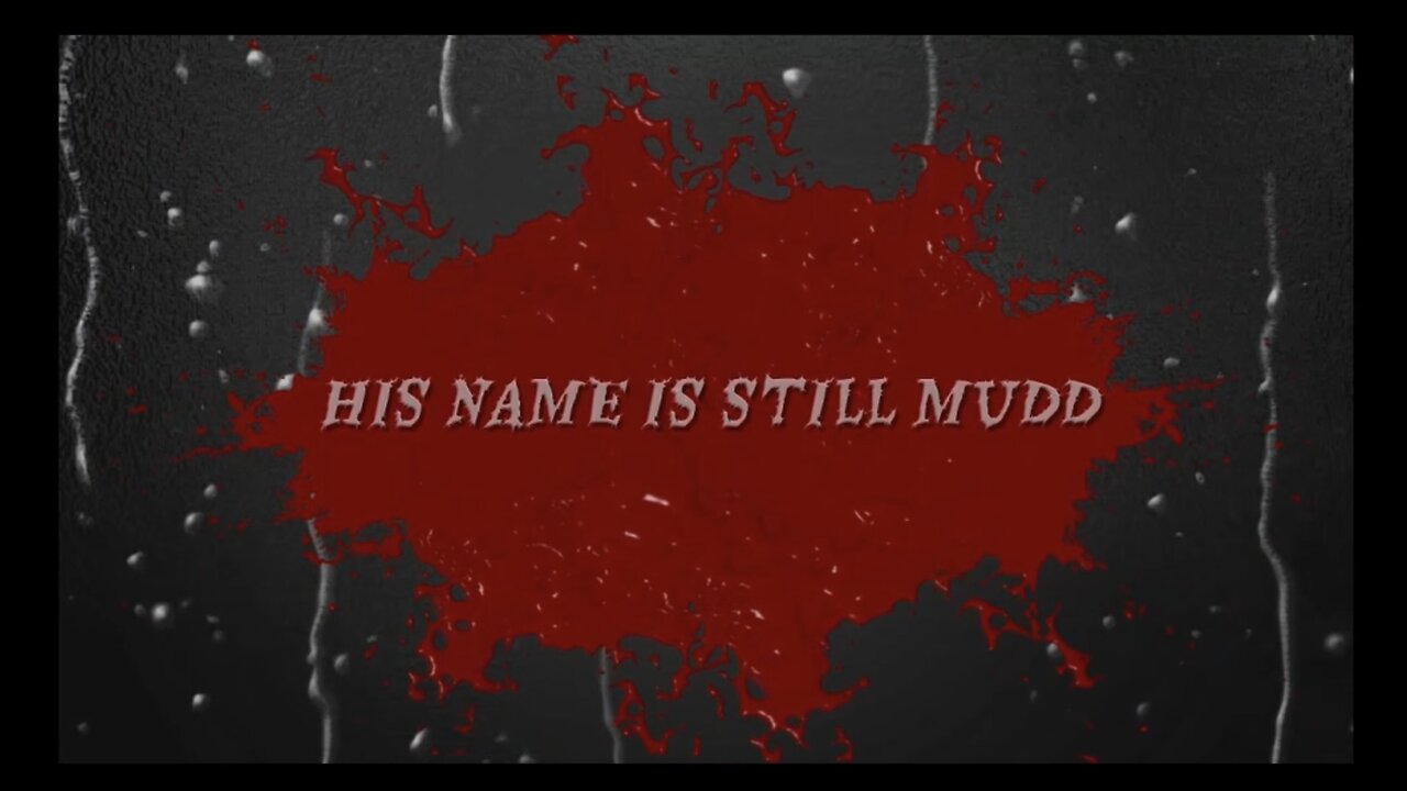 HIs Name Is Still Mudd teaser