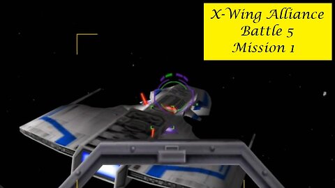 X-Wing Alliance : Battle 5 - Mission 1