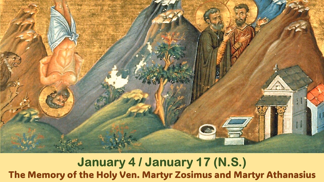 The Lives of Saints: Jan. 4/Jan. 17 (N.S.) The Memory of the Holy Ven. Martyrs Zosimus & Athanasius