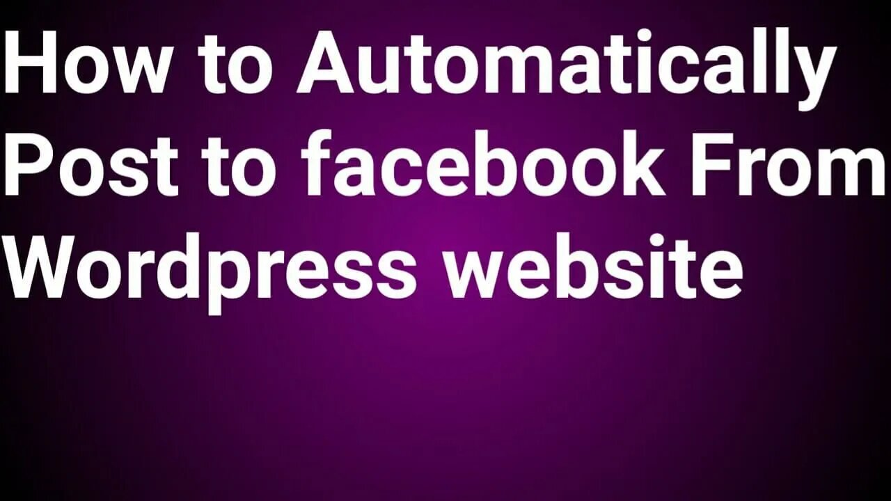 how to automatically post to facebook from wordpress website |#new_tube
