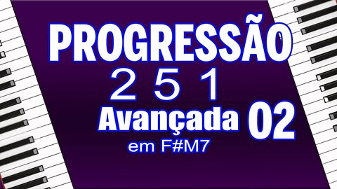 aula 02 - Progressão 2 5 1 avançada em F#M7 com cromatismo no baixo