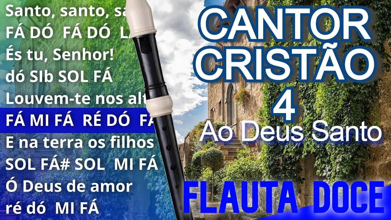 Cantor Cristão 4 - Ao Deus Santo - Cifra melódica