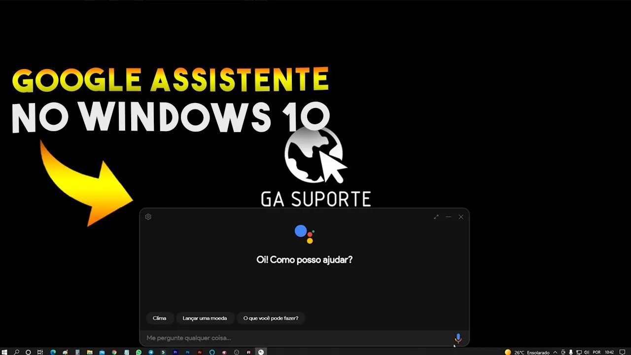 Como INSTALAR GOOGLE ASSISTENTE no WINDOWS 10 (PASSO A PASSO)