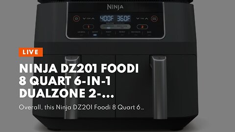 Ninja DZ201 Foodi 8 Quart 6-in-1 DualZone 2-Basket Air Fryer with 2 Independent Frying Baskets,...