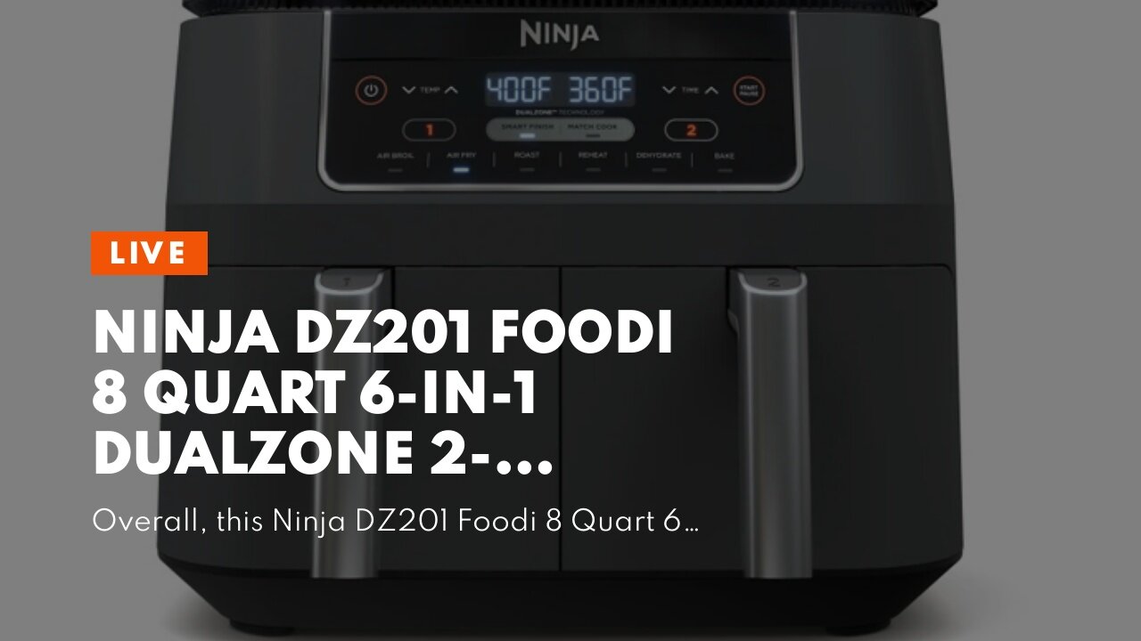 Ninja DZ201 Foodi 8 Quart 6-in-1 DualZone 2-Basket Air Fryer with 2 Independent Frying Baskets,...